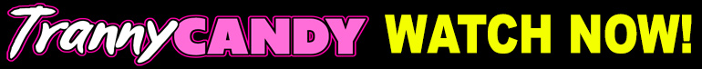 Tranny Candy